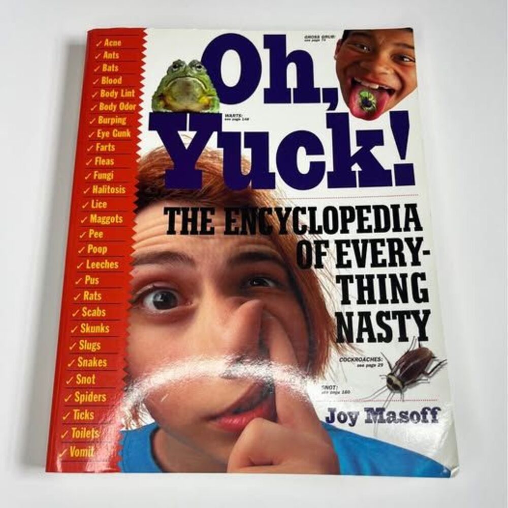 Oh, Yuck! The Encyclopedia of Everything Nasty by Joy Masoff